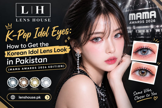 K-Pop Idol Eyes: How to Get the Korean Idol Lens Look in Pakistan (MAMA Awards 2026 Edition)